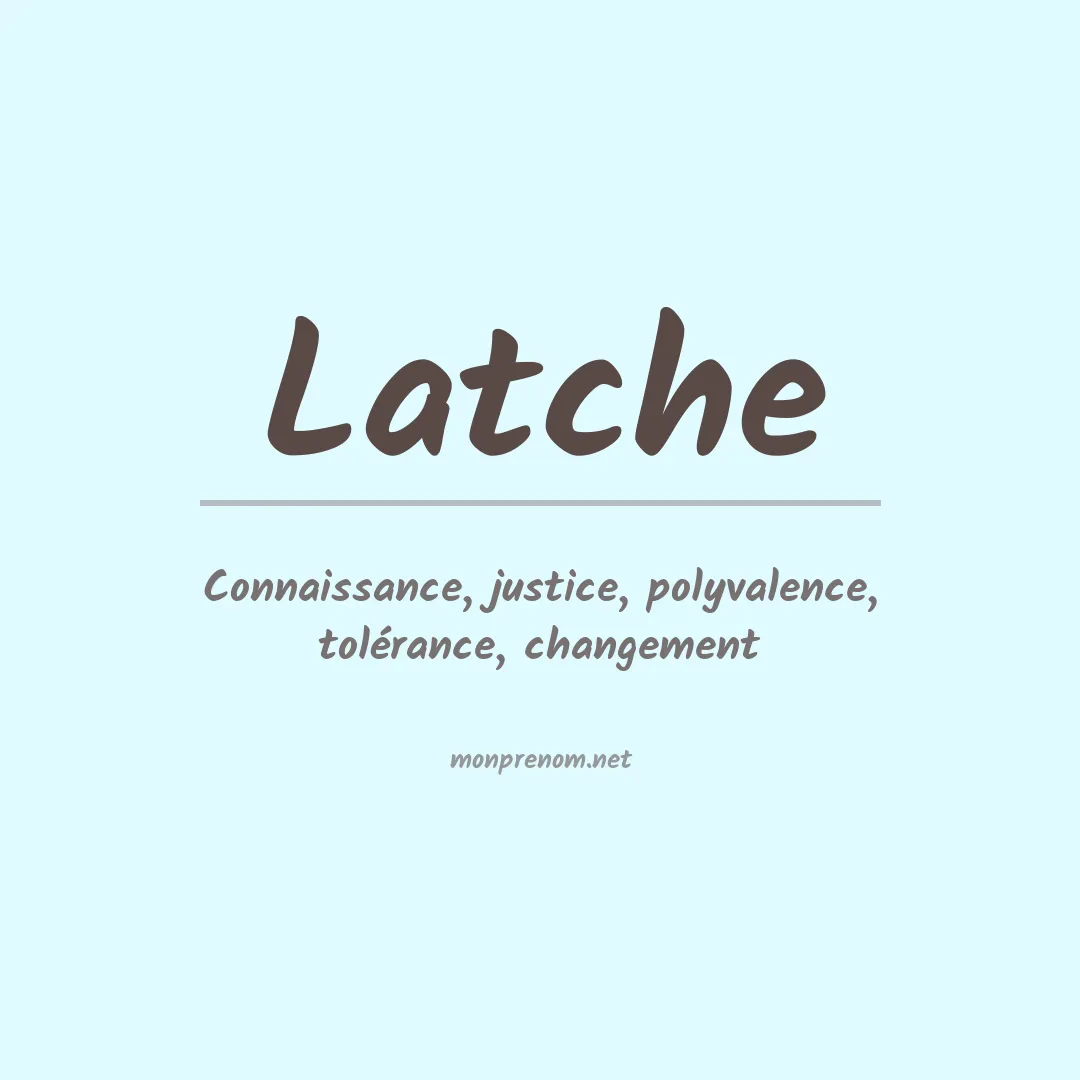 Signification du Prénom Latche Signification du Prénom Latche