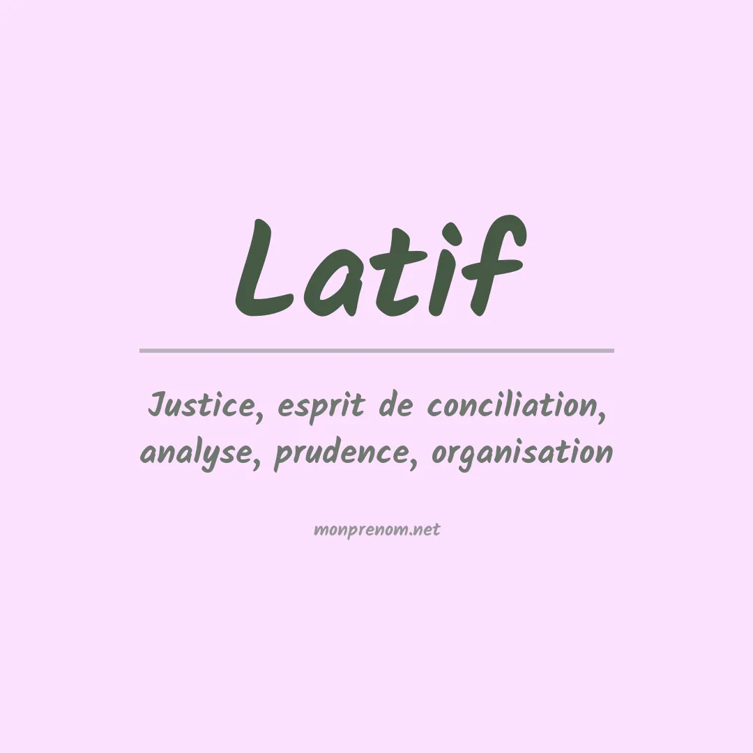 Signification du Prénom Latif