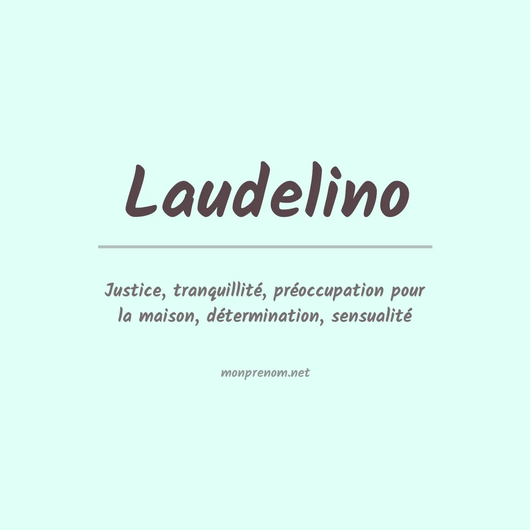 Signification du Prénom Laudelino
