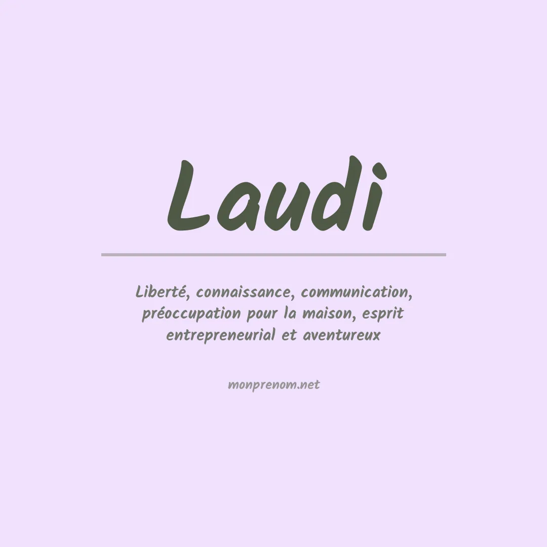 Signification du Prénom Laudi Signification du Prénom Laudi
