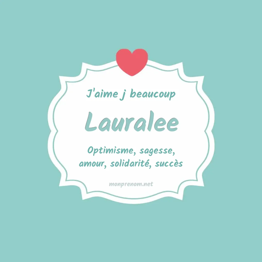 j'aime beaucoup Lauralee