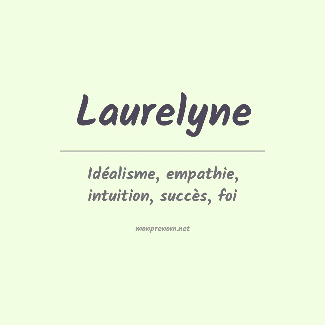 Signification du Prénom Laurelyne Signification du Prénom Laurelyne
