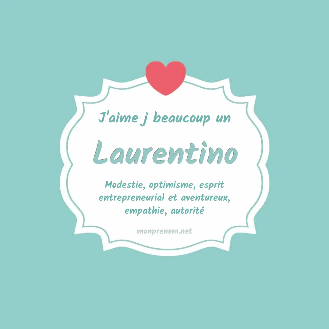 j'aime beaucoup Laurentino
