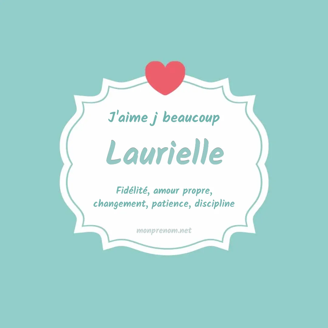 j'aime beaucoup Laurielle