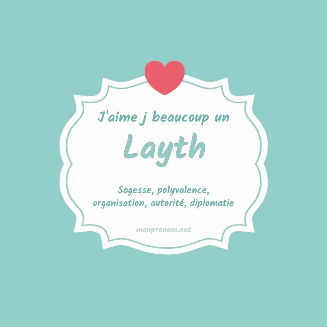 j'aime beaucoup Layth