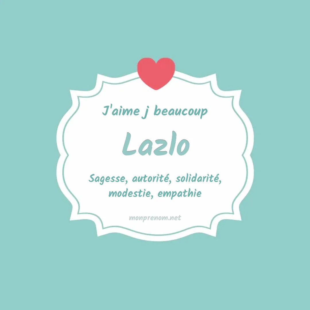 j'aime beaucoup Lazlo