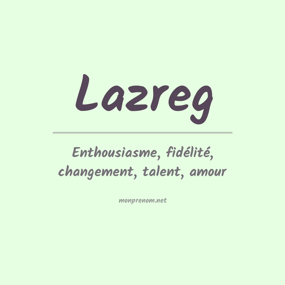 Signification du Prénom Lazreg Signification du Prénom Lazreg
