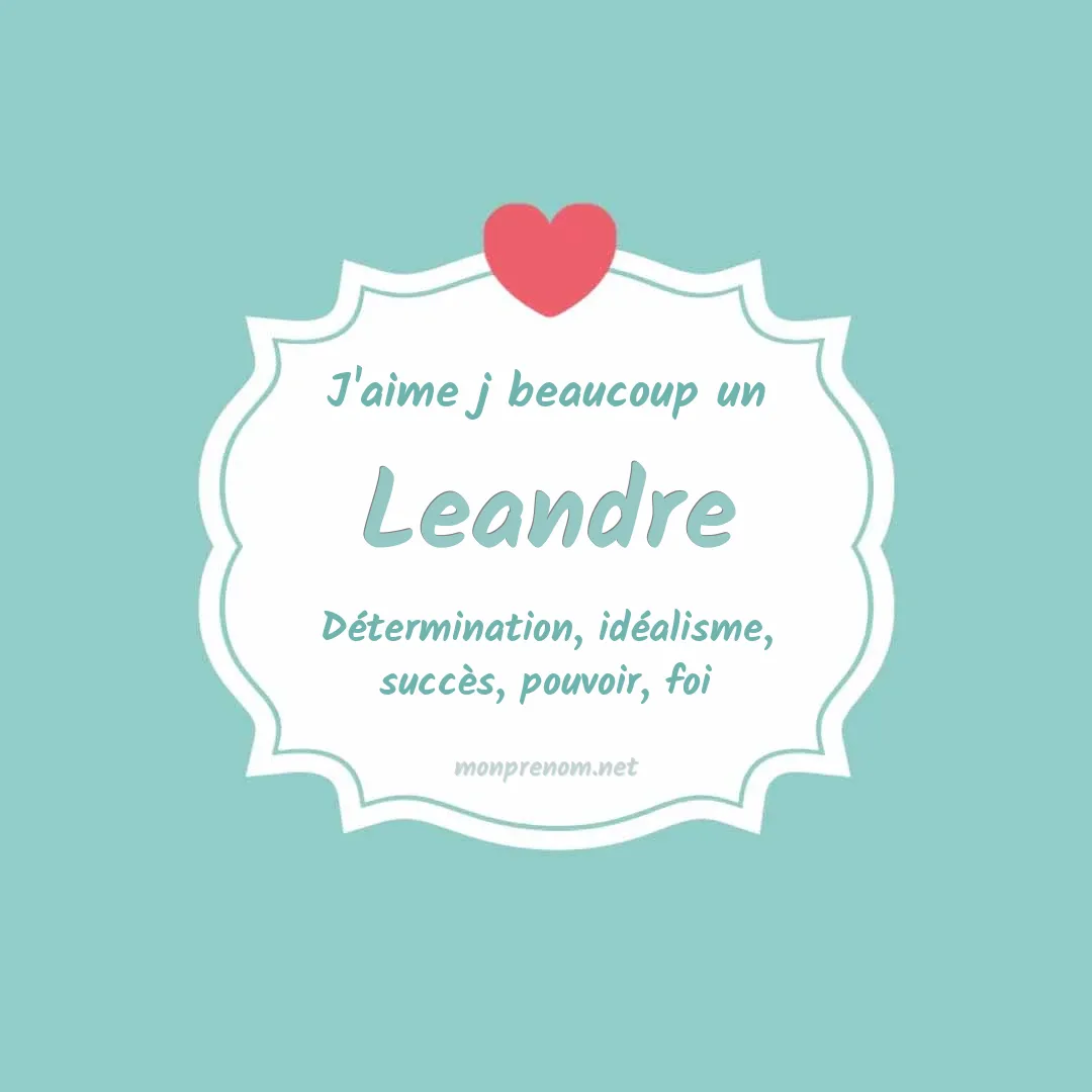 j'aime beaucoup Leandre