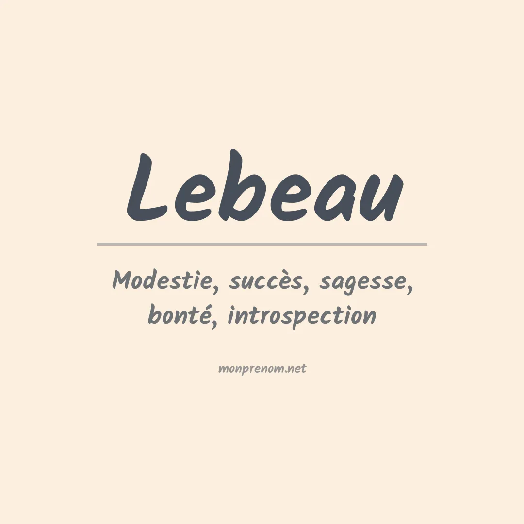 Signification du Prénom Lebeau