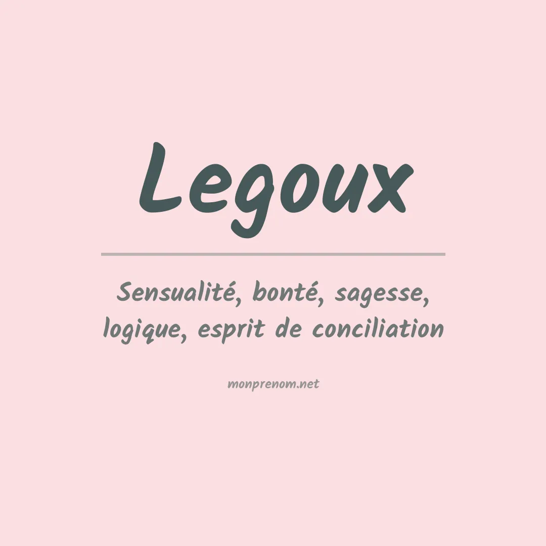 Signification du Prénom Legoux Signification du Prénom Legoux