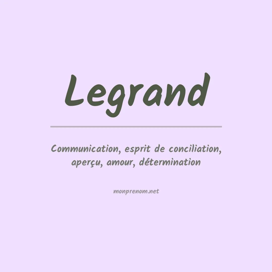 Signification du Prénom Legrand