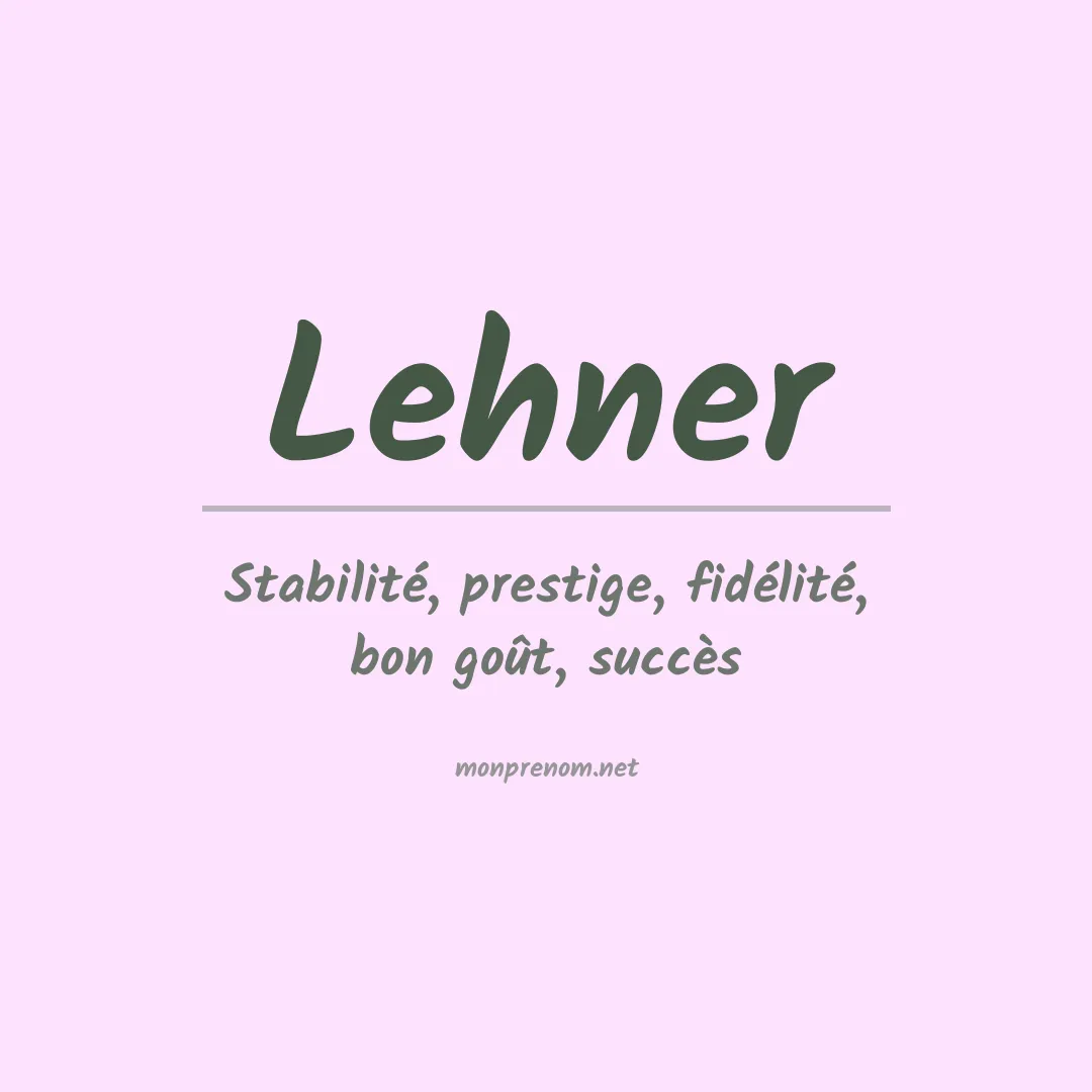Signification du Prénom Lehner