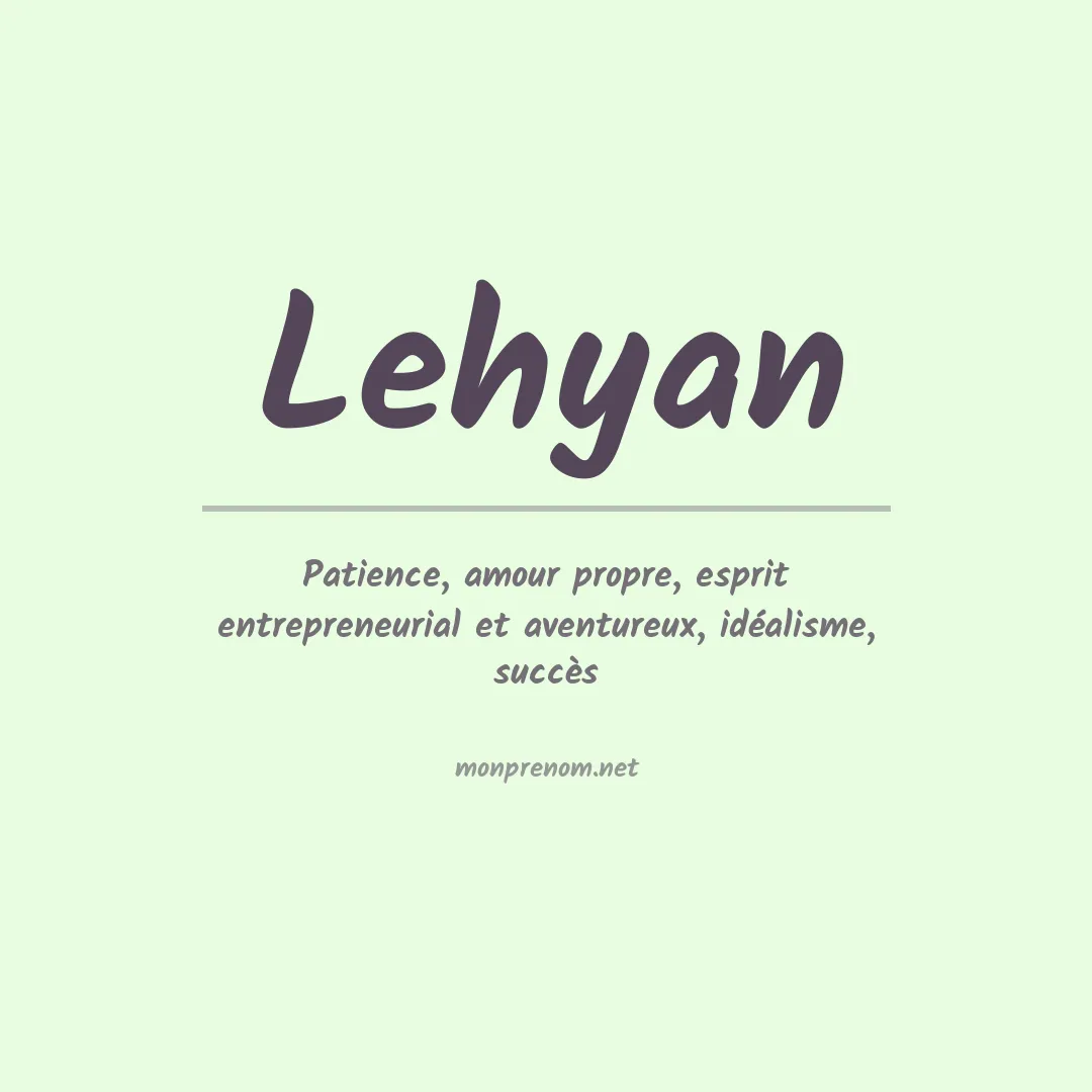 Signification du Prénom Lehyan Signification du Prénom Lehyan