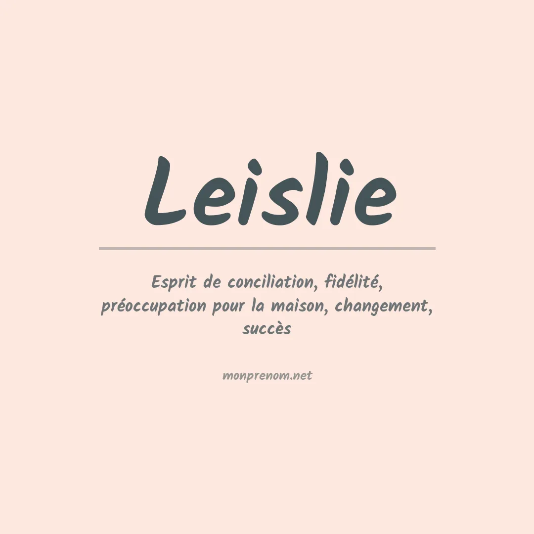 Signification du Prénom Leislie Signification du Prénom Leislie