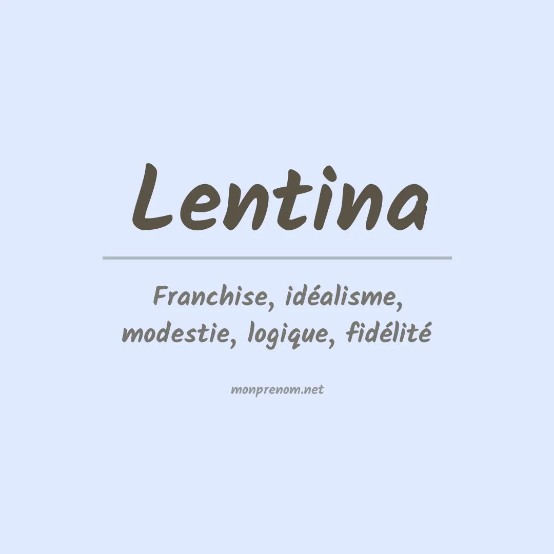 Signification du Prénom Lentina Signification du Prénom Lentina