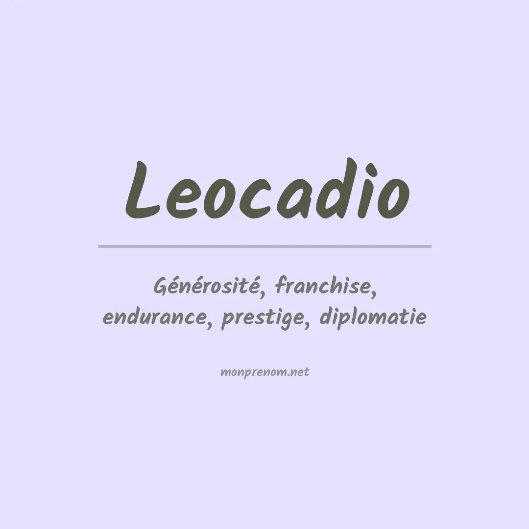Signification du Prénom Leocadio Signification du Prénom Leocadio