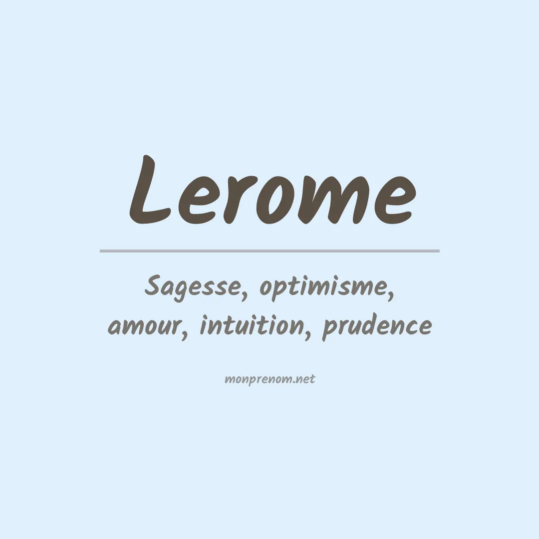 Signification du Prénom Lerome Signification du Prénom Lerome