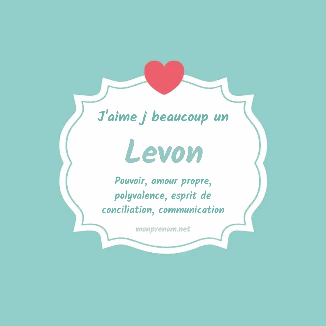 j'aime beaucoup Levon
