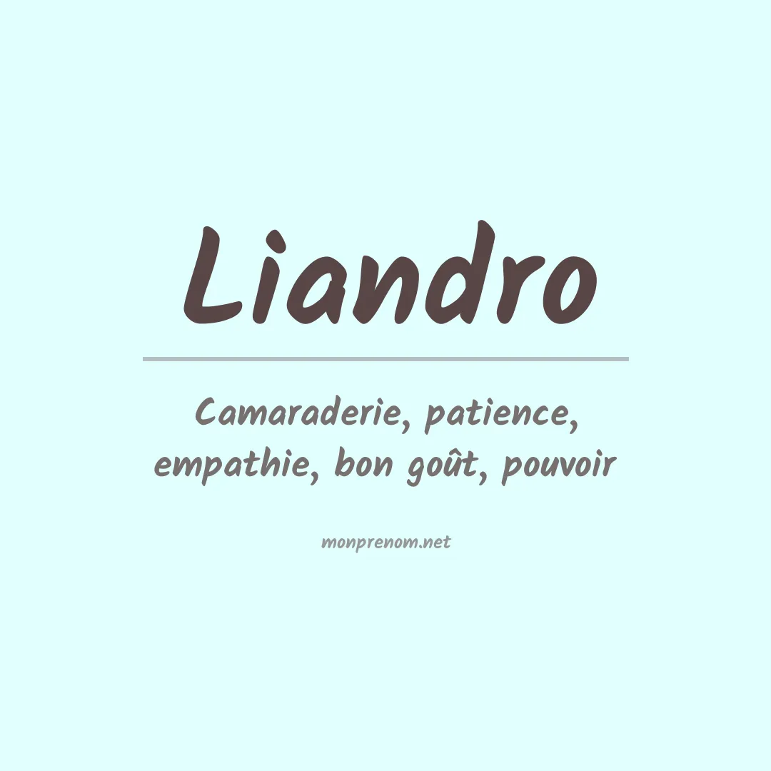 Signification du Prénom Liandro Signification du Prénom Liandro