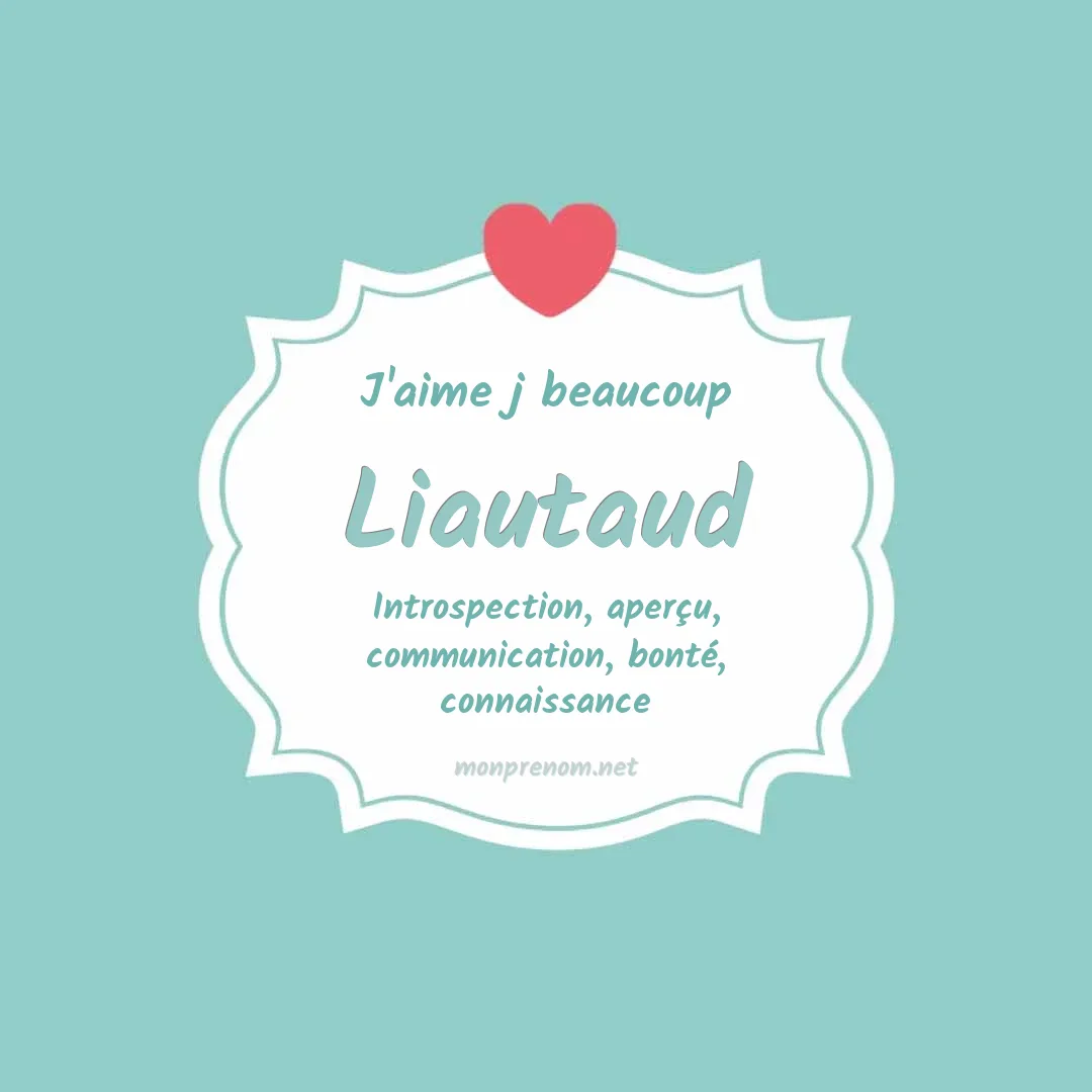 j'aime beaucoup Liautaud