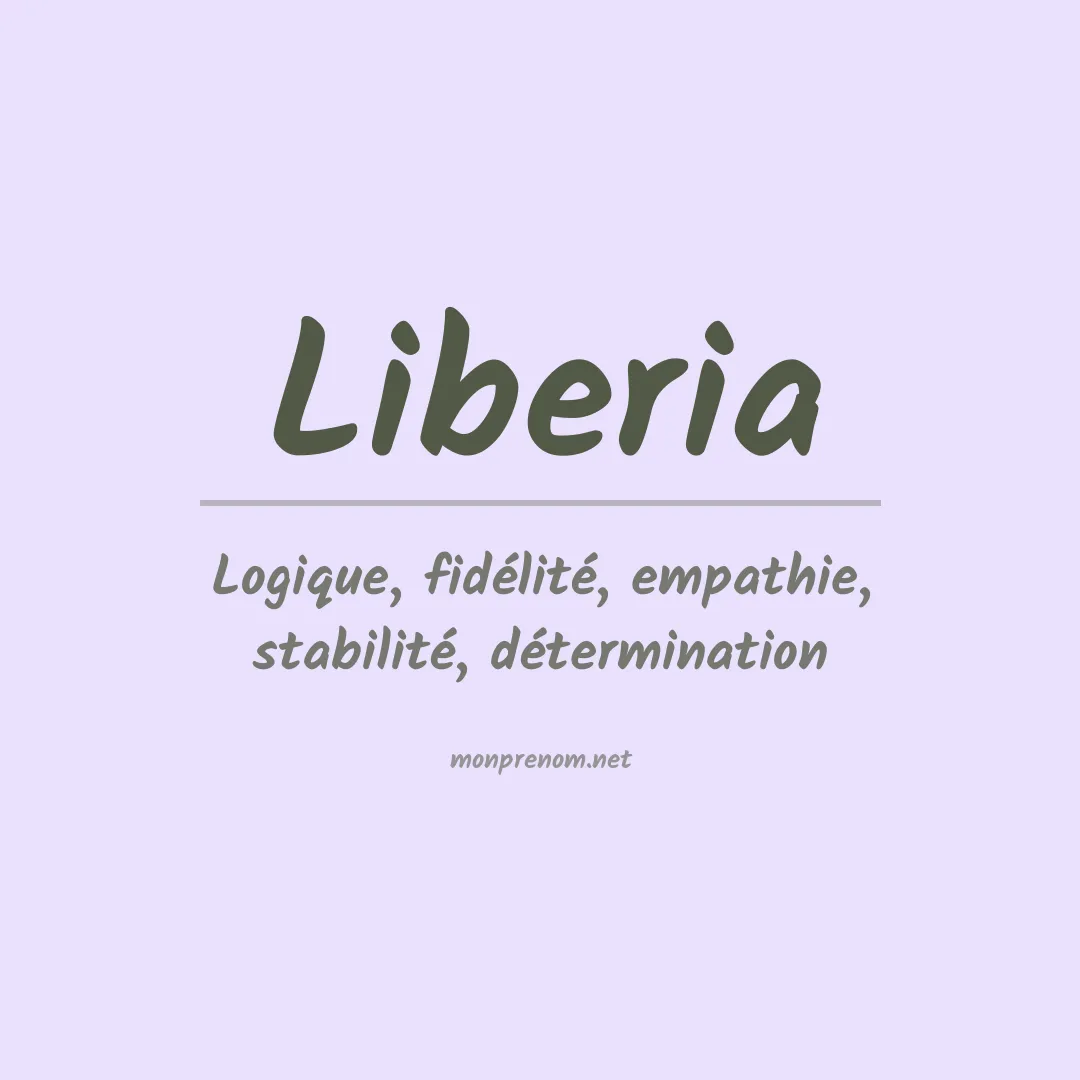 Signification du Prénom Liberia Signification du Prénom Liberia