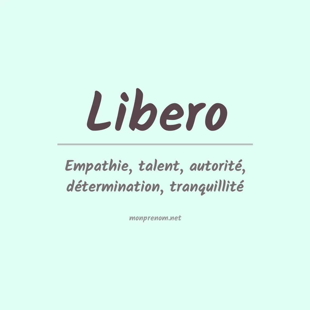 Signification du Prénom Libero Signification du Prénom Libero