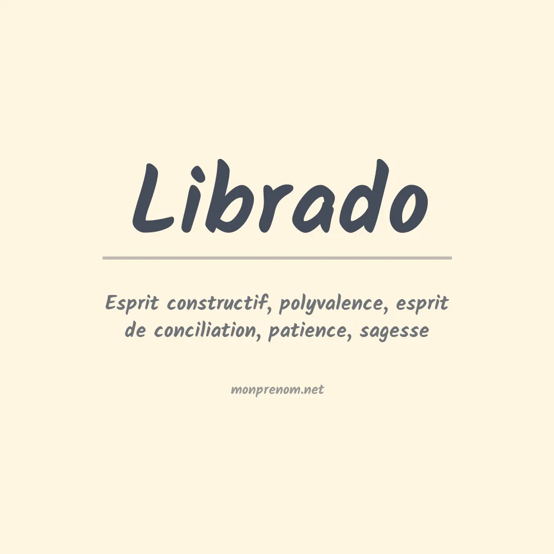 Signification du Prénom Librado Signification du Prénom Librado