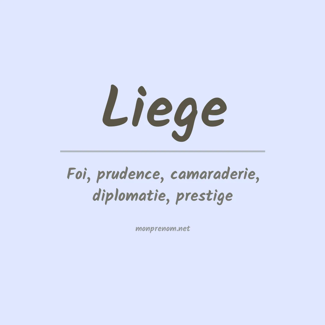 Signification du Prénom Liege Signification du Prénom Liege
