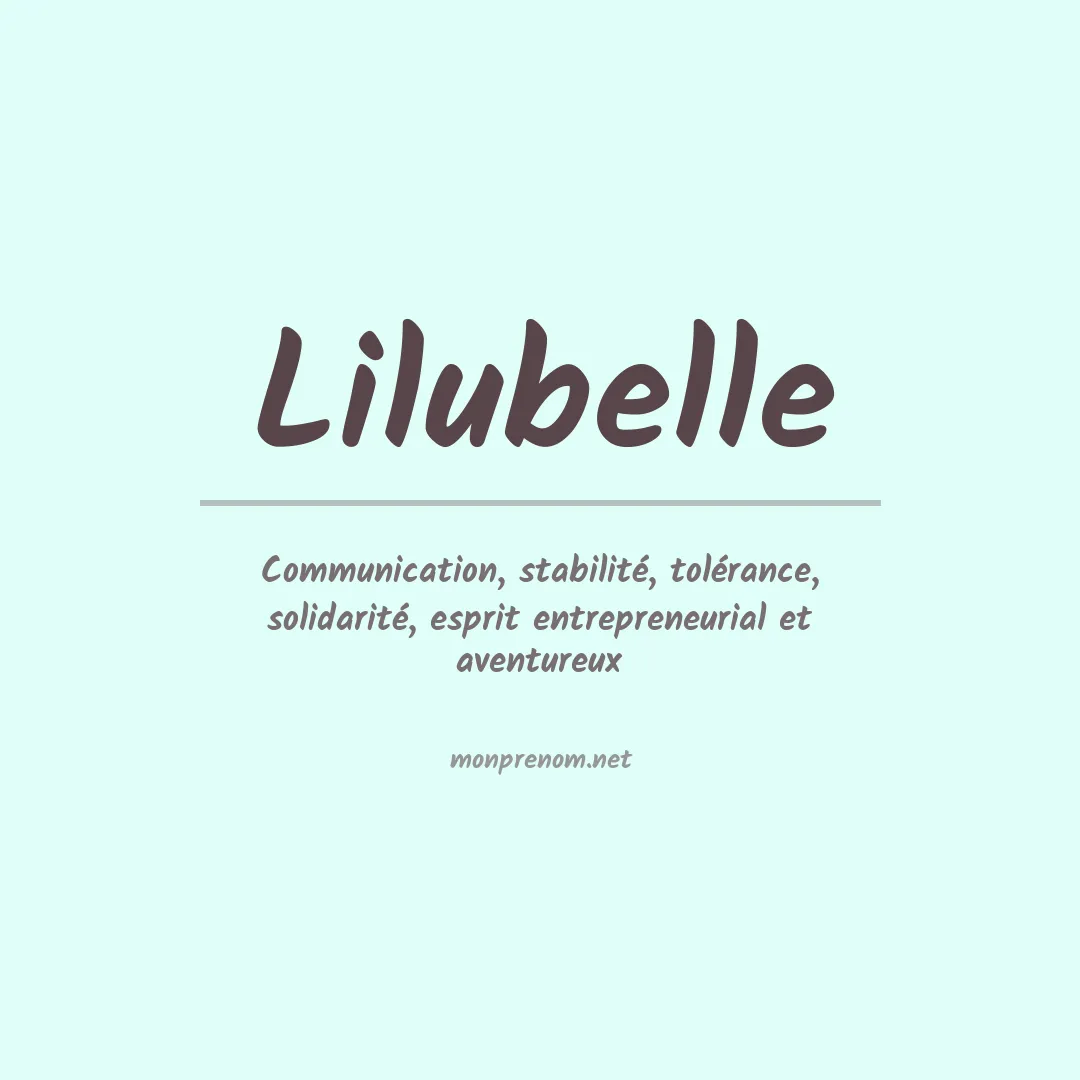 Signification du Prénom Lilubelle Signification du Prénom Lilubelle