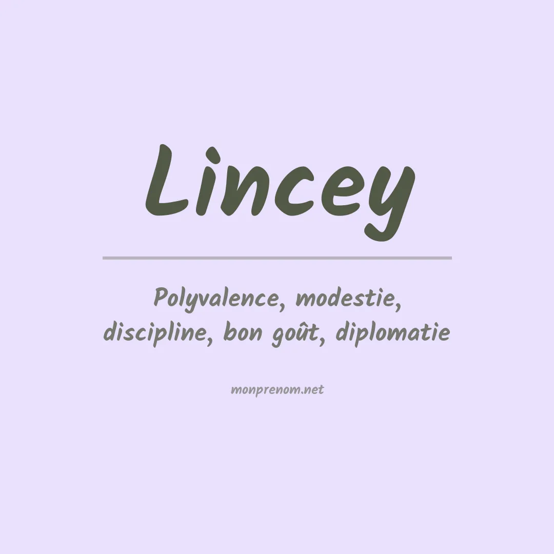 Signification du Prénom Lincey Signification du Prénom Lincey