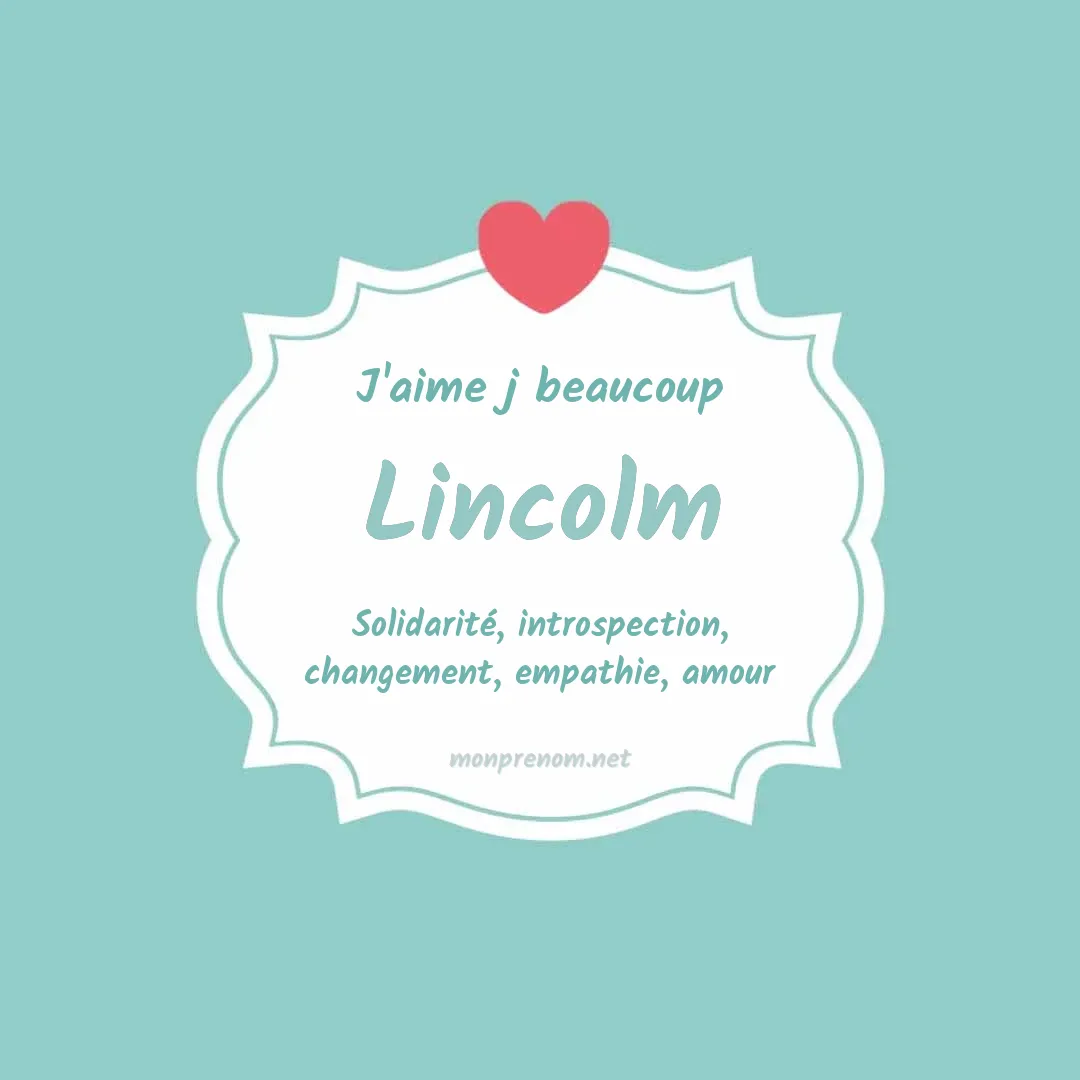 j'aime beaucoup Lincolm