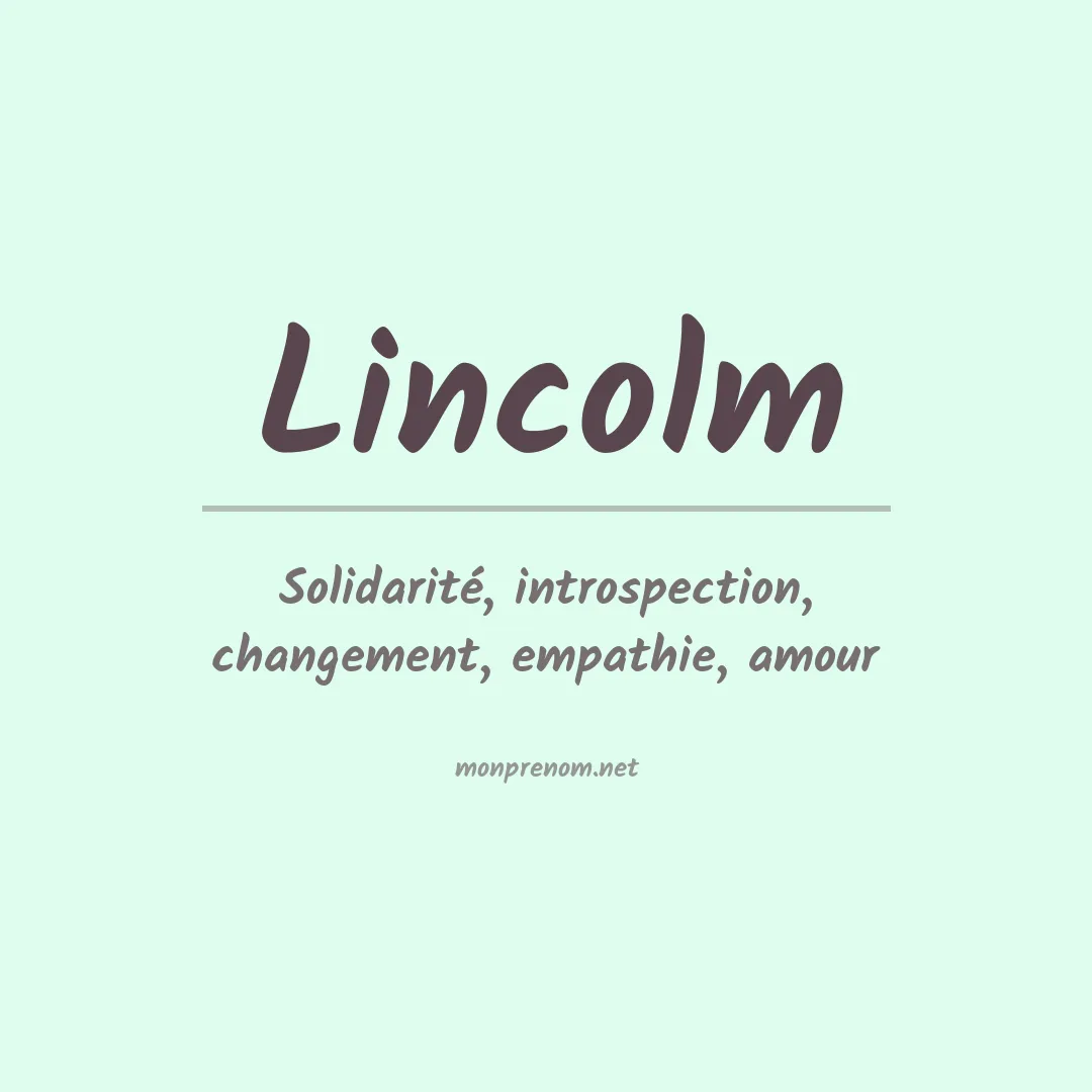 Signification du Prénom Lincolm Signification du Prénom Lincolm