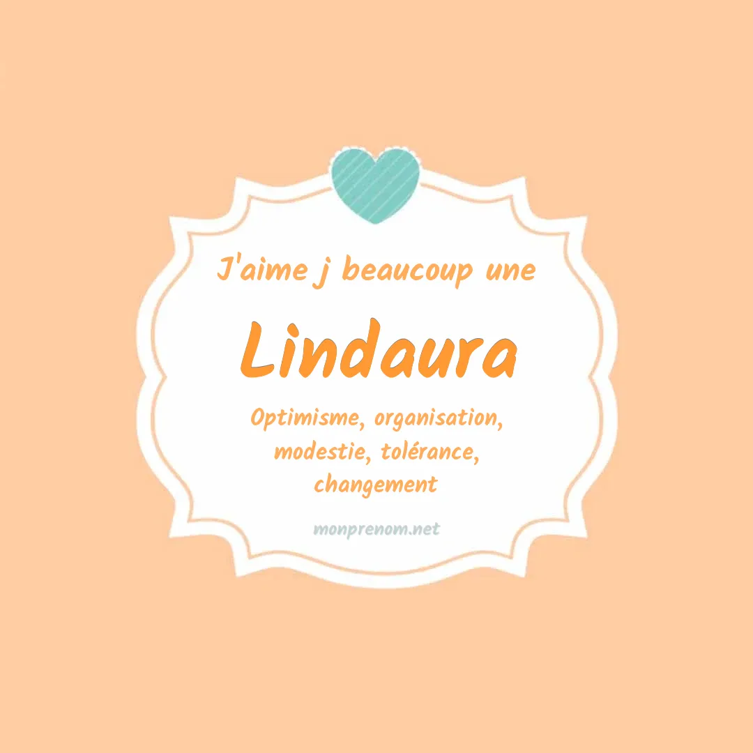 j'aime beaucoup Lindaura