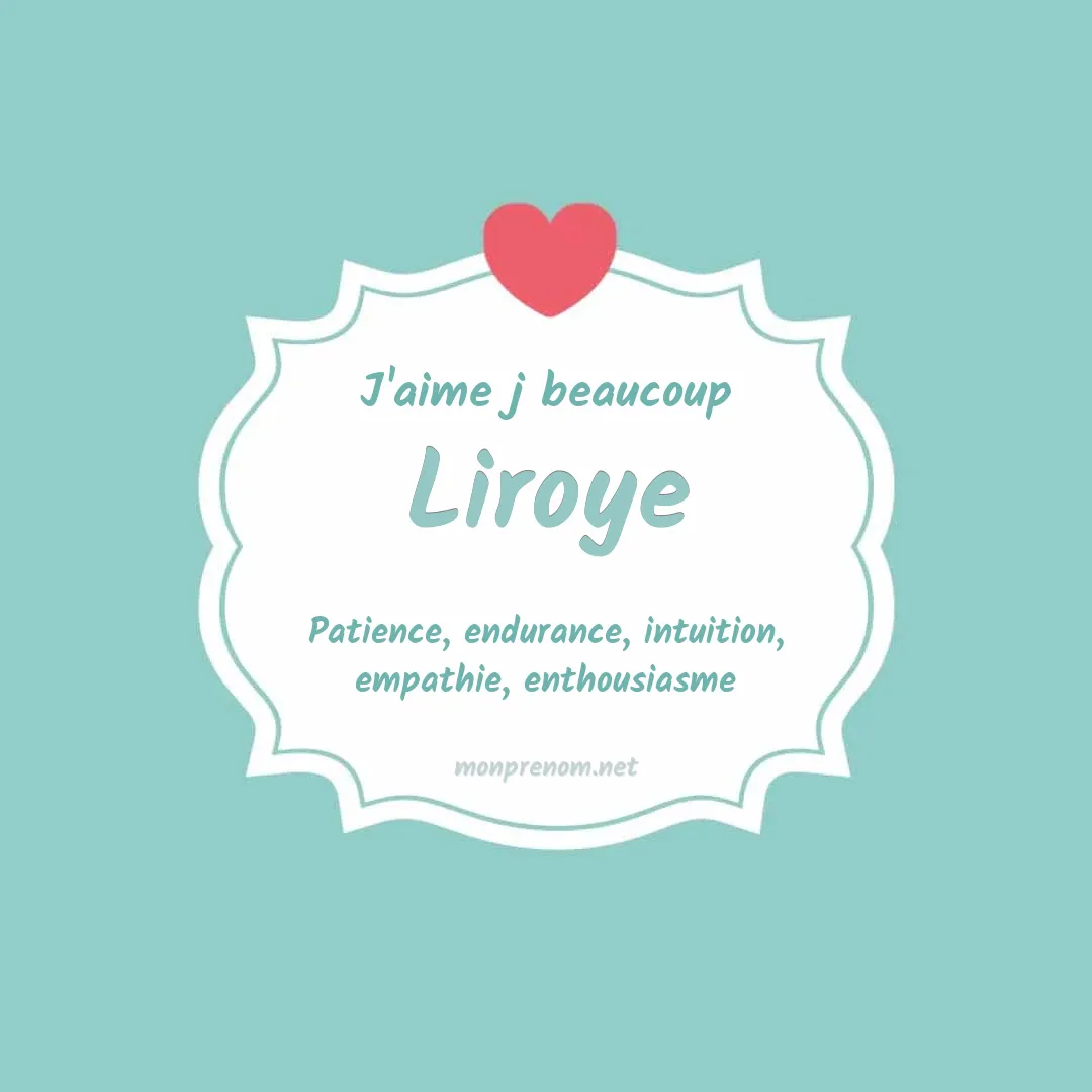 j'aime beaucoup Liroye