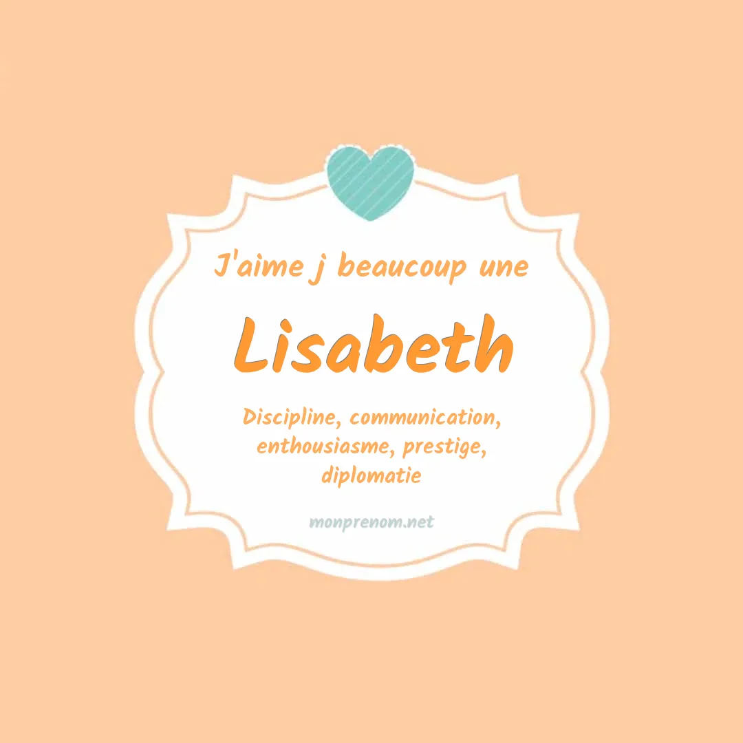 j'aime beaucoup Lisabeth
