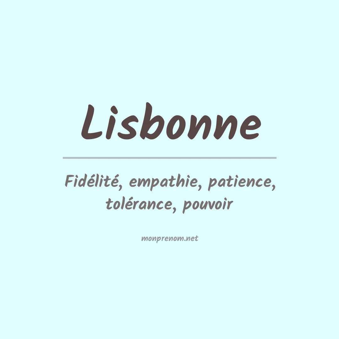 Signification du Prénom Lisbonne Signification du Prénom Lisbonne