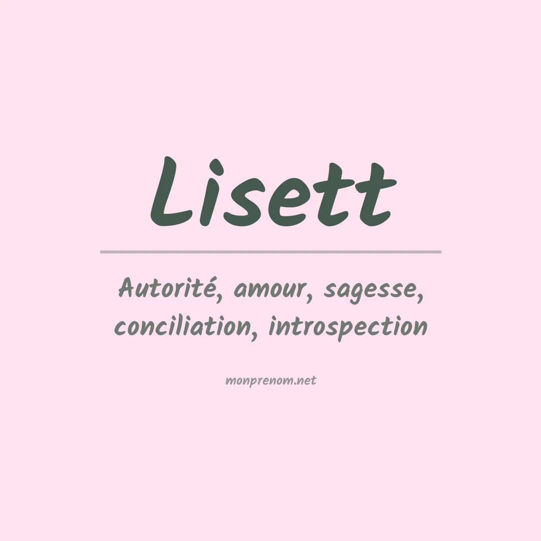 Signification du Prénom Lisett Signification du Prénom Lisett