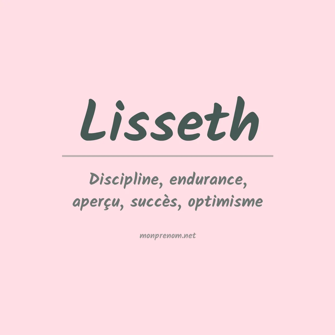 Signification du Prénom Lisseth Signification du Prénom Lisseth