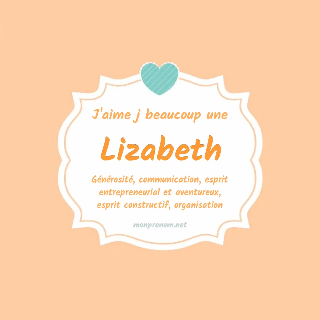 j'aime beaucoup Lizabeth