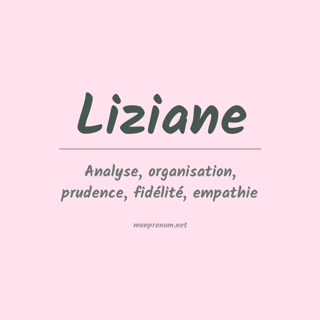 Signification du Prénom Liziane Signification du Prénom Liziane