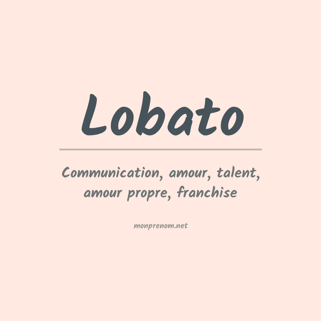 Signification du Prénom Lobato