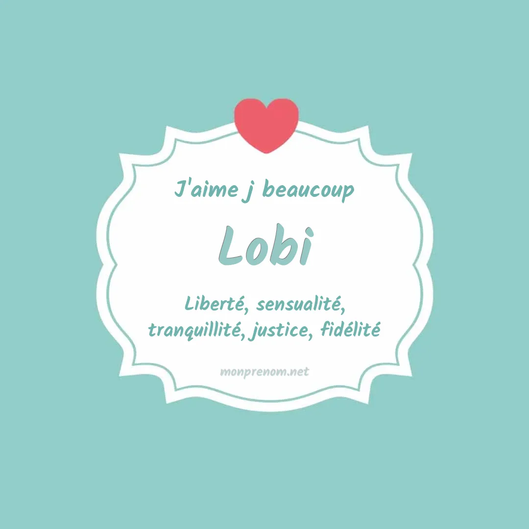 j'aime beaucoup Lobi