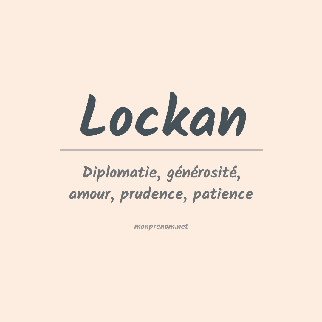 Signification du Prénom Lockan Signification du Prénom Lockan