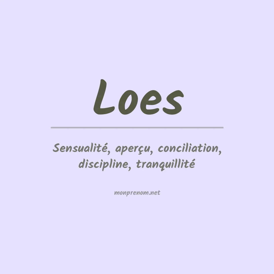 Signification du Prénom Loes Signification du Prénom Loes