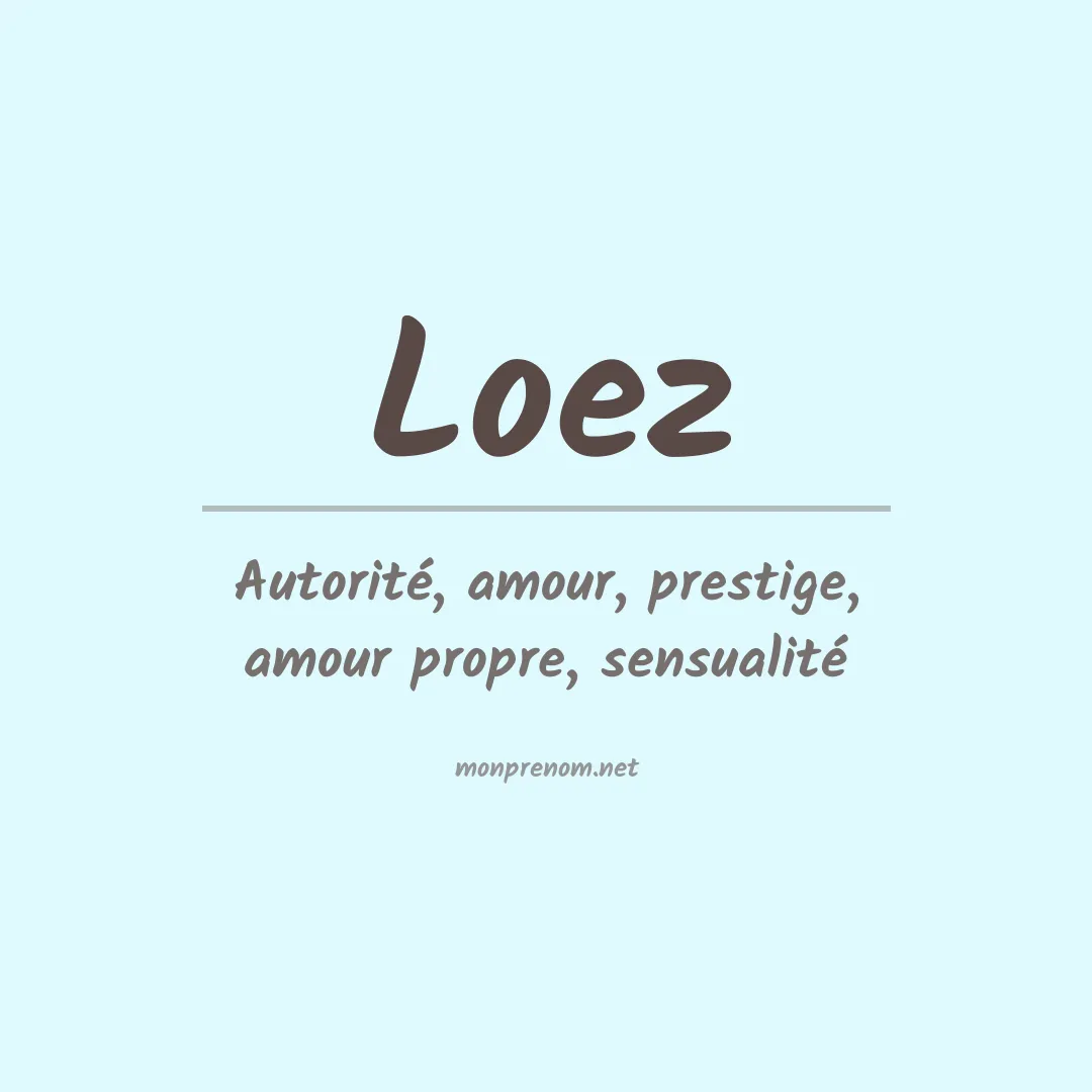 Signification du Prénom Loez Signification du Prénom Loez