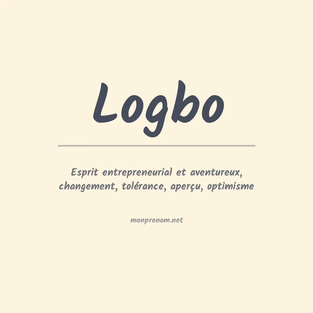 Signification du Prénom Logbo Signification du Prénom Logbo