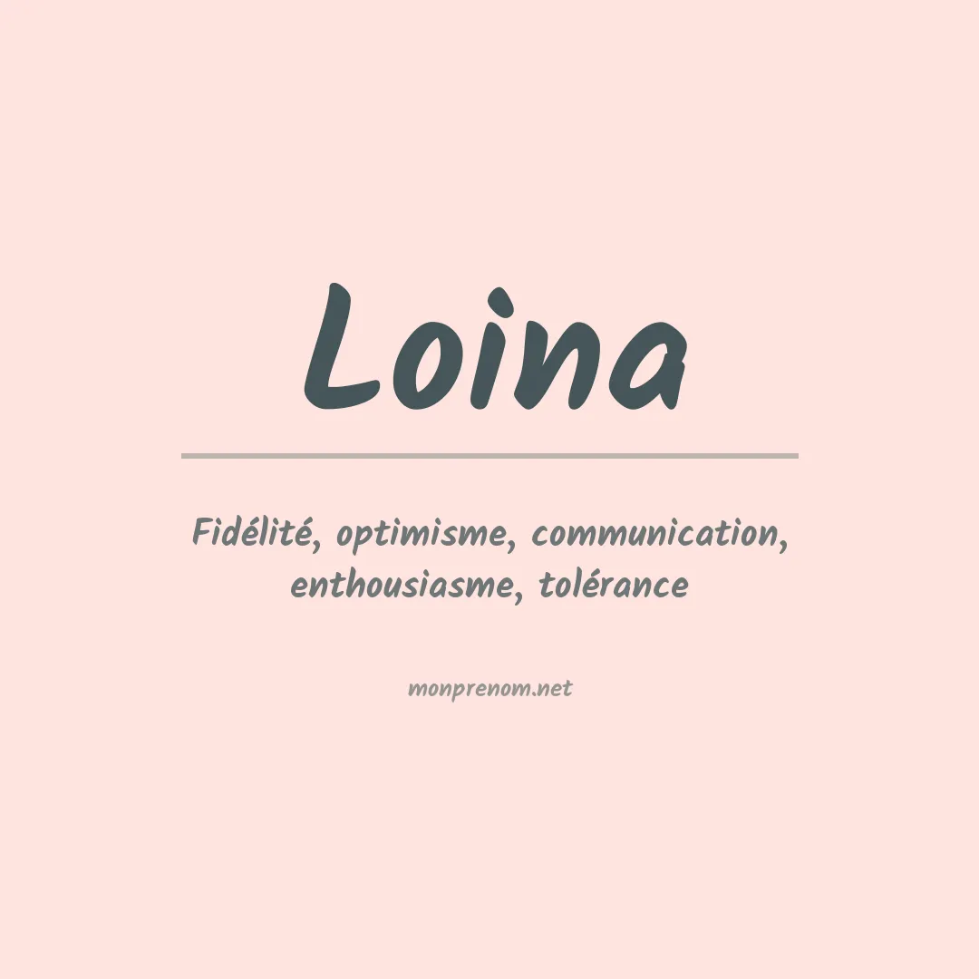 Signification du Prénom Loina