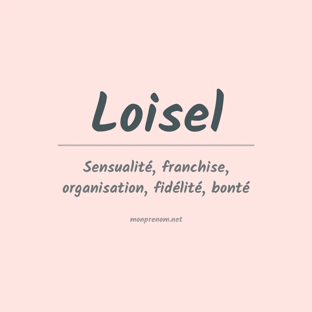 Signification du Prénom Loisel