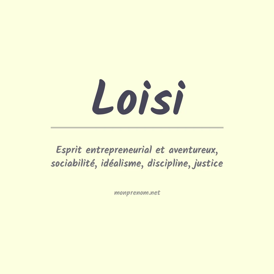 Signification du Prénom Loisi Signification du Prénom Loisi