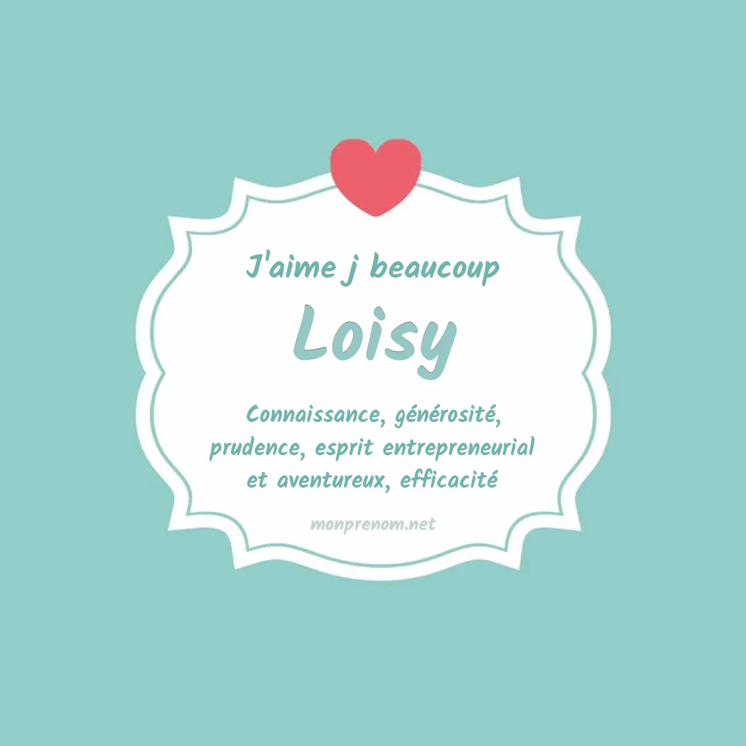j'aime beaucoup Loisy